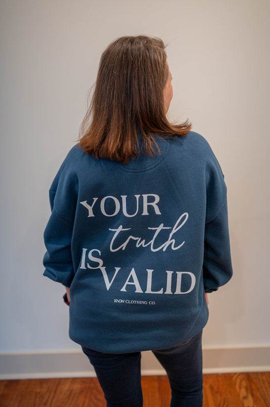 Your Truth is Valid- Authenticity Sweatshirt