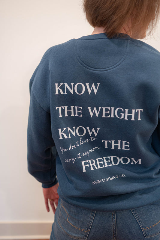 KNOW the Weight. KNOW the Freedom Sweatshirt