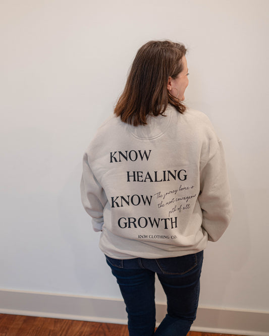 KNOW Healing. KNOW Growth Sweatshirt