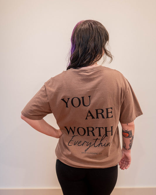You Are Worth Everything- Self-Love Tee