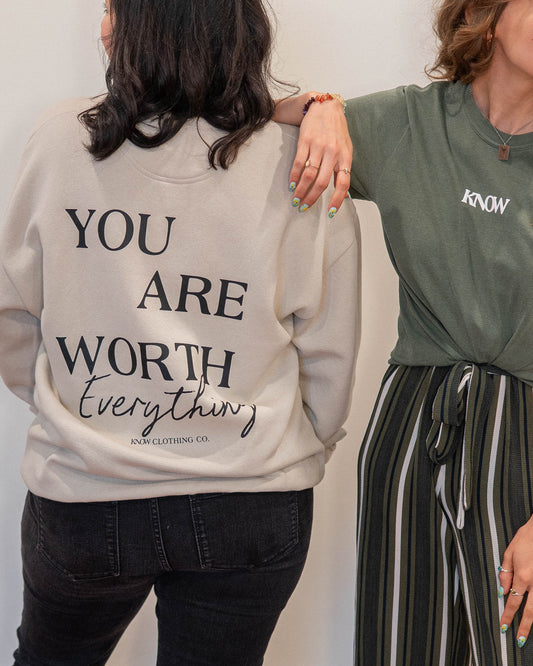 You Are Worth Everything - Self-Love Sweatshirt